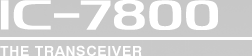 IC-7800/THE TRANCEIVER